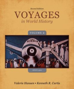 Voyages in World History Volume II Since 1500 2nd by Valerie Hansen