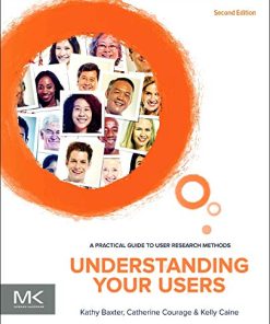 Understanding Your Users Second A Practical Guide to User Research Methods 8211 2nd