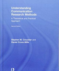 Understanding Communication Research Methods A Theoretical and Practical Approach 8211 2nd
