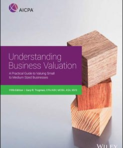 Understanding Business Valuation A Practical Guide to Valuing Small to Medium Sized Businesses 8211 5th