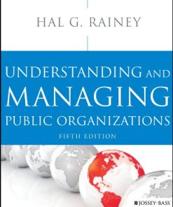 Understanding and Managing Public Organizations Essential Texts for Nonprofit and Public Leadership and Management 5th