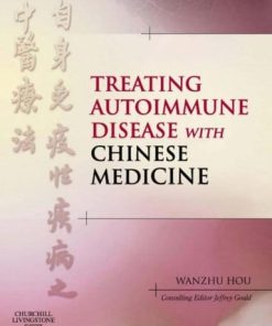 Treating Autoimmune Disease with Chinese Medicine 8211 1st