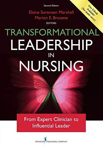 Transformational Leadership in Nursing From Expert Clinician to Influential Leader 8211 2nd