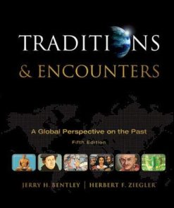 Traditions Encounters A Global Perspective on the Past 5th by Jerry Bentley