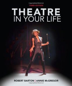 Theatre in Your Life 3rd by Robert Barton