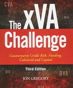 The xVA Challenge Counterparty Credit Risk Funding Collateral and Capital 8211 3rd
