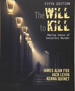 The Will To Kill Making Sense of Senseless Murder 5
