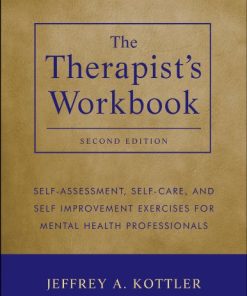 The Therapist8217s Workbook SelfAssessment SelfCare and SelfImprovement Exercises for Mental Health Professionals