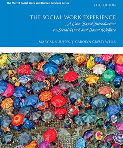 The Social Work Experience A CaseBased Introduction to Social Work and Social Welfare 7th by Mary Ann Suppes