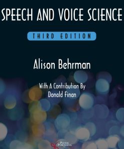 Speech and Voice Science 3rd 3E Alison Behrman