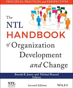 The NTL Handbook of Organization Development and Change Principles Practices and Perspectives 2nd