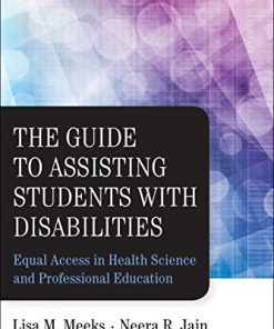 The Guide to Assisting Students with Disabilities Equal Access in Health Science and Professional Education 8211 1st