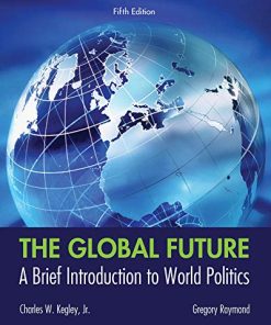The Global Future A Brief Introduction to World Politics 8211 5th