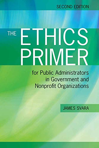 The Ethics Primer for Public Administrators in Government and Nonprofit Organizations 8211 2nd