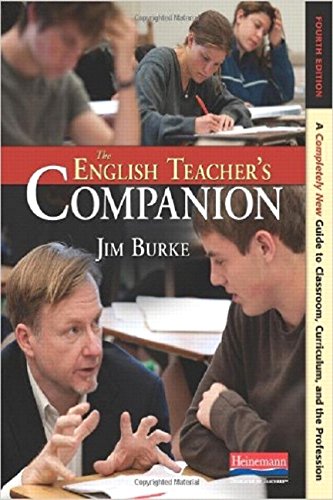 The English Teacher8217s Companion Fourth A Completely New Guide to Classroom Curriculum and the Profession