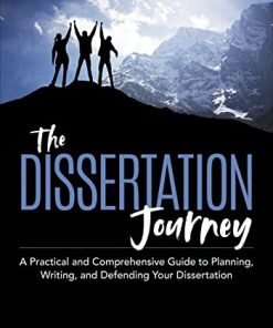 The Dissertation Journey A Practical And Comprehensive Guide To Planning Writing And Defending Your Dissertation 8211 3rd