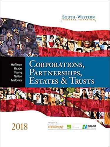SouthWestern Federal Taxation 2018 Corporations Partnerships Estates and Trusts 41st