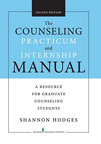 The Counseling Practicum and Internship Manual A Resource for Graduate Counseling Students 8211 2nd