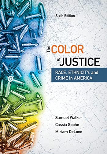 The Color of Justice Race Ethnicity and Crime in America 6th by Samuel Walker