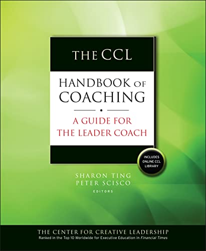The CCL Handbook of Coaching A Guide for the Leader Coach JB CCL Center for Creative Leadership 8211 1st