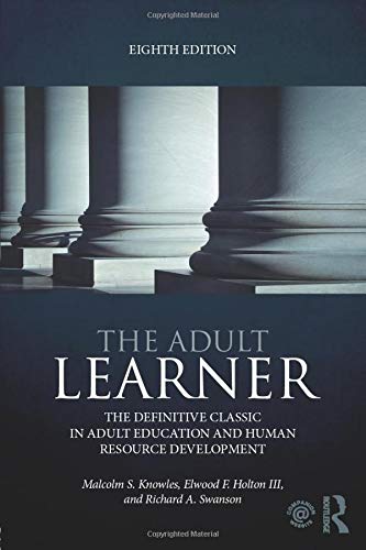 The Adult Learner The Definitive Classic in Adult Education and Human Resource Development 8211 8th
