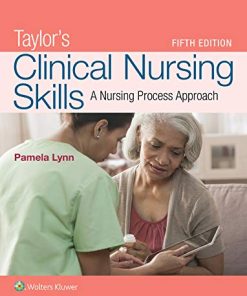 Taylors Clinical Nursing Skills A Nursing Process Approach 8211 5th