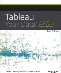 Tableau Your Data Fast and Easy Visual Analysis with Tableau Software 8211 2nd