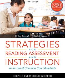 Strategies for Reading Assessment and Instruction in an Era of Common Core Standards Helping Every Child Succeed 5th by D Ray Reutzel