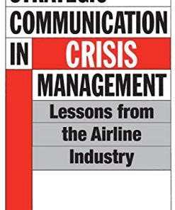 Strategic Communication in Crisis Management Lessons from the Airline Industry 8211 1st