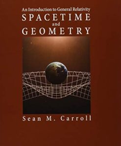 Spacetime and Geometry An Introduction to General Relativity
