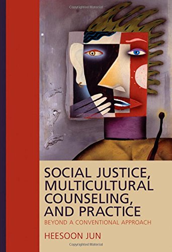 Social Justice Multicultural Counseling and Practice Beyond a Conventional Approach 8211 1st