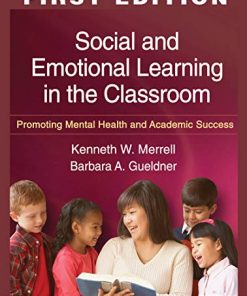 Social and Emotional Learning in the Classroom Promoting Mental Health and Academic Success 8211 1st