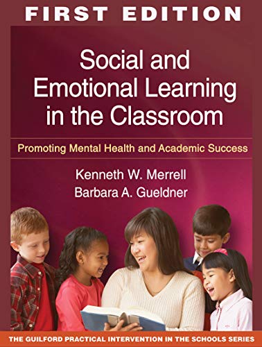 Social and Emotional Learning in the Classroom Promoting Mental Health and Academic Success 8211 1st