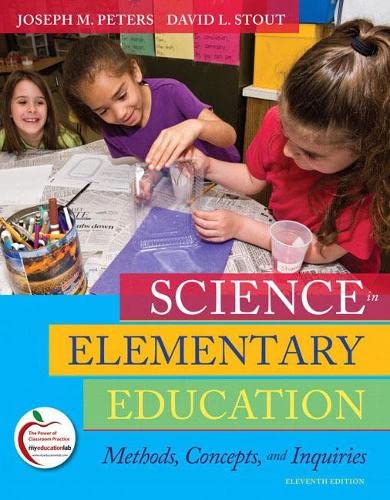 Science in Elementary Education Methods Concepts and Inquiries 11th by Joseph M Peters