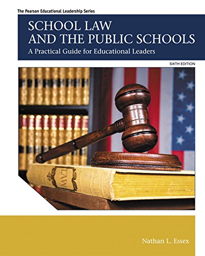 School Law and the Public Schools A Practical Guide for Educational Leaders 8211 6th