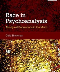 Race in Psychoanalysis Aboriginal Populations in the Mind 8211 1st