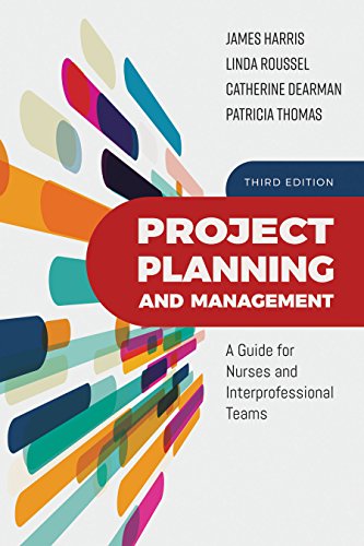 Project planning and management a guide for nurses and interprofessional teams