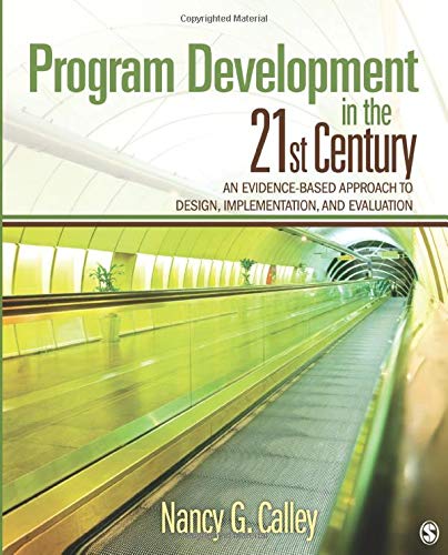 Program Development in the 21st Century An EvidenceBased Approach to Design Implementation and Evaluation 1st
