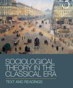 Sociological Theory In The Classical Era Text And Readings 3Rd