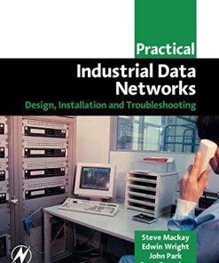 Practical Industrial Data Networks Design Installation and Troubleshooting 8211 1st