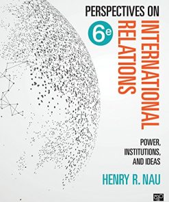 Perspectives on International Relations Power Institutions and Ideas 8211 6th