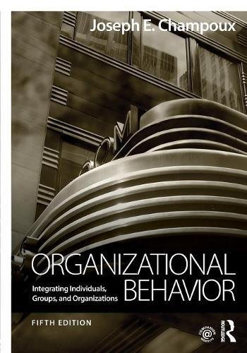 Organizational Behavior Integrating Individuals Groups and Organizations 8211 5th
