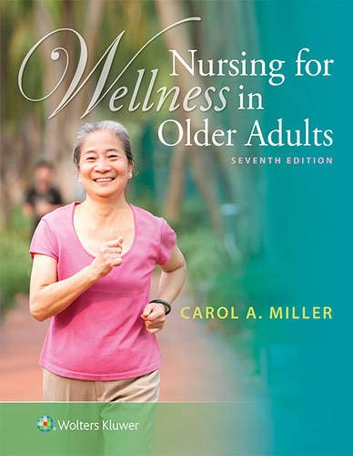 Nursing for Wellness in Older Adults 7th by Carol A Miller MSN RNBC AHNBC