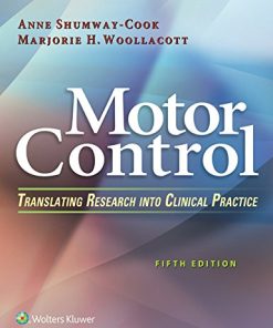 Motor Control Translating Research into Clinical Practice 5th by Anne ShumwayCook