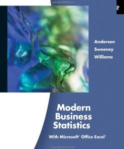 Modern Business Statistics with Microsoft Excel 4th by David R Anderson