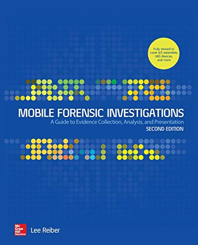 Mobile Forensic Investigations A Guide to Evidence Collection Analysis and Presentation Second 8211 2nd