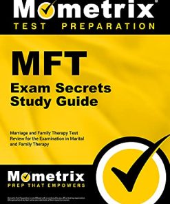 MFT Exam Secrets Study Guide Marriage and Family Therapy Test Review for the Examination in Marital and Family Therapy
