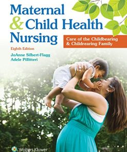 Maternal and Child Health Nursing Care of the Childbearing and Childrearing Family 8211 8th