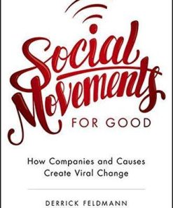 Social Movements For Good How Companies And Causes Create Viral Change