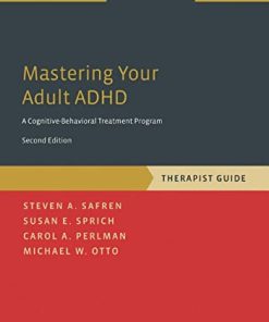 Mastering Your Adult ADHD A CognitiveBehavioral Treatment Program Therapist Guide 8211 2nd